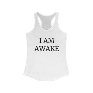 I AM AWAKE Women's Ideal Racerback Tank